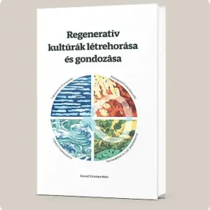 Daniel Christian Wahl – Regeneratív kultúrák létrehozása és gondozása